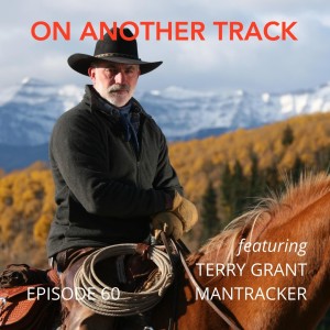 Terry Grant - The original “Mantracker”. He’s still alive and tracking!