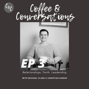 Coffee & Conversations EP3: Collin Napier