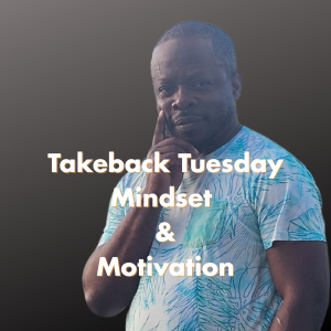Takeback Tuesday: Men's mental health awareness and life coaching podcast