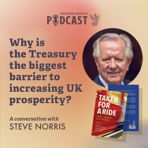 Steve Norris - Why is the Treasury the biggest barrier to increasing UK prosperity?