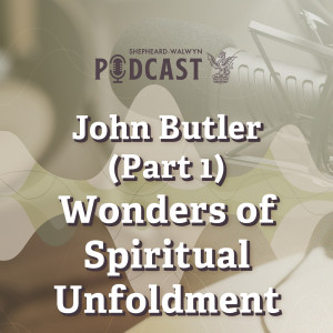 John Butler (Part I) - The Wonders of Spiritual Unfoldment