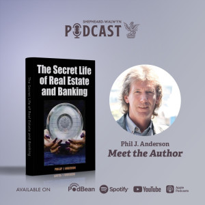 Phil Anderson (Meet The Author) - The Secret Life of Real Estate and Banking