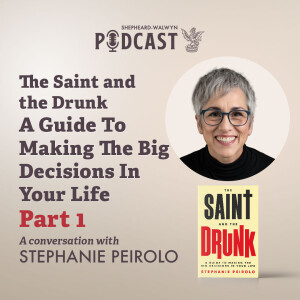 Stephanie Peirolo -The Saint and the Drunk: A Guide to Making the Big Decisions in Your Life