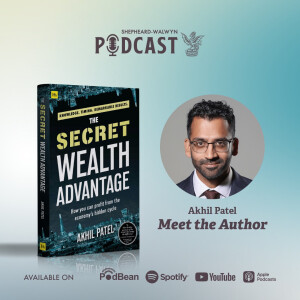 Akhil Patel (Meet The Author) - The Secret Wealth Advantage