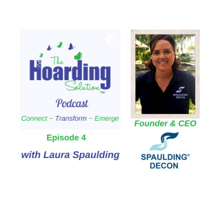 Laura Spaulding - Spaulding Decon - Building Relationships to Resolve Hoarding