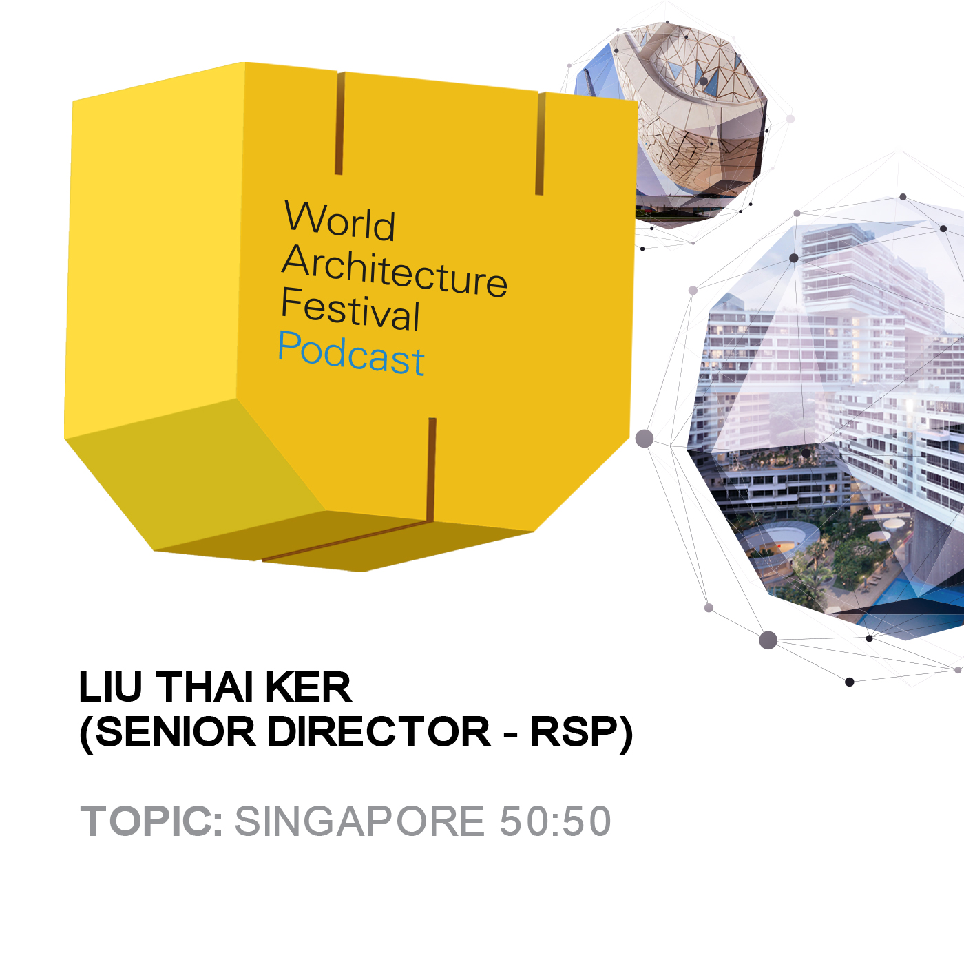 WAF Podcast - Liu Thai Ker (Senior Director - RSP)