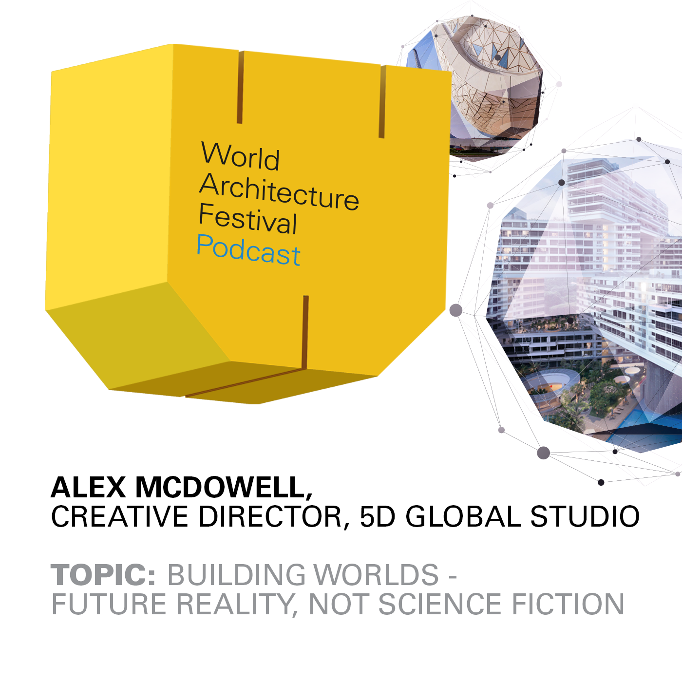 WAF Podcast - Alex McDowell (Creative Director, 5D Global Studio)