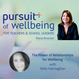 The Power of Relationships for Wellbeing with Kelly Hannaghan