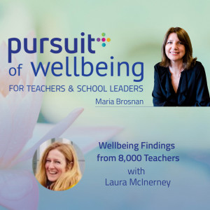 Wellbeing Findings from 8,000 teachers with Laura McInerney