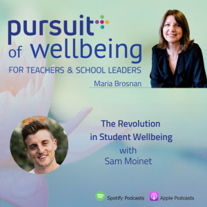 The Revolution in Student Wellbeing with Sam Moinet.
