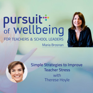 Simple Strategies to Improve Teacher Stress with Therese Hoyle