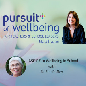 ASPIRE to Wellbeing in School with Dr Sue Roffey