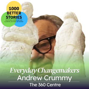 Everyday Changemakers - Andrew Crummy, The 360 Centre