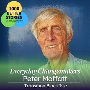 Everyday Changemakers: Peter Moffatt, Transition Black Isle