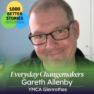 Everyday Changemakers - Gareth Allenby, YMCA Glenrothes