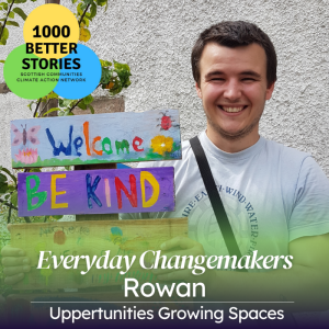 Everyday Changemakers: Rowan, Uppertunity Growing Spaces Group