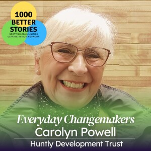 Everyday Changemakers - Carolyn Powell, Huntly Development Trust