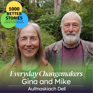 Everyday Changemakers: Gina and Mike, Aultnaskiach Dell