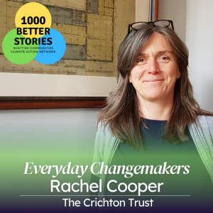 Everyday Changemakers: Rachel Cooper, The Crichton Trust