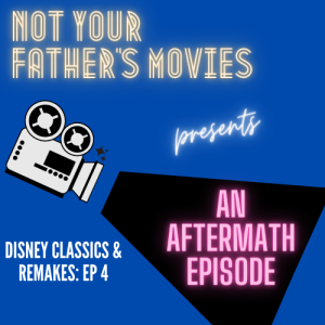 AFTERMATH: Disney Classics & Their Remakes
