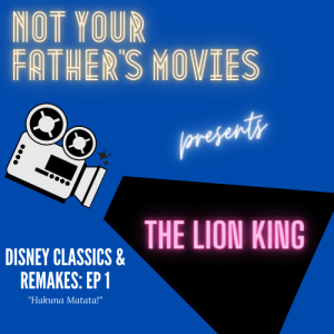 DISNEY CLASSICS & REMAKES: The Lion King (1994 & 2019)