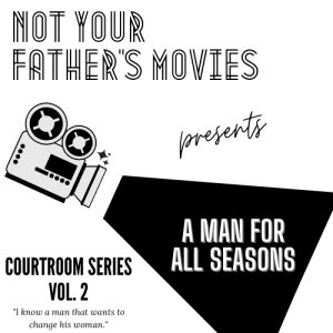 NOT YOUR GRANDFATHER‘S COURTROOM DRAMAS: A Man For All Seasons (1966)