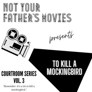 NOT YOUR GRANDFATHER‘S COURTROOM DRAMAS: To Kill a Mockingbird (1962)