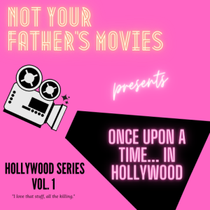 MOVIES ABOUT HOLLYWOOD: Once Upon a Time...In Hollywood (2019)