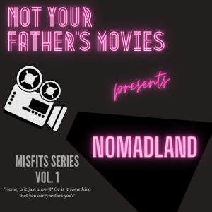 MISFITS & OUTCASTS: Nomadland (2020)