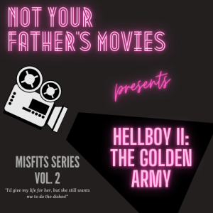 MISFITS & OUTCASTS--Hellboy II: The Golden Army (2008)