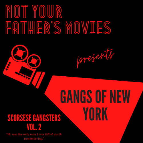 SCORSESE’S GANGSTERS: Gangs of New York (2002)