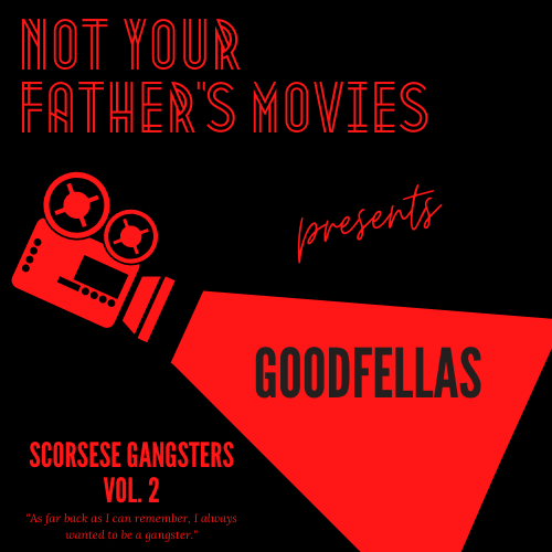 SCORSESE’S GANGSTERS: GOODFELLAS (1990)