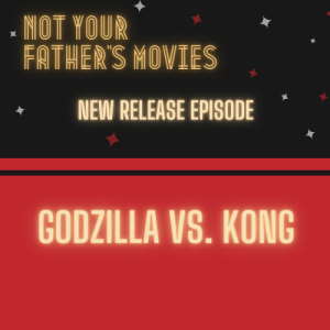 NEW RELEASE: Godzilla VS. Kong (2021)