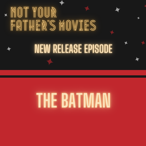 NEW RELEASE: The Batman (2022)