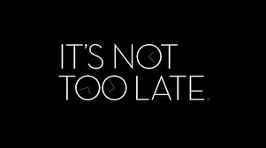 Chapter 7 It’s Not Too Late