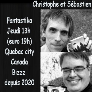 Fantastika 2 septembre 2021 avec Christophe et Sébastien