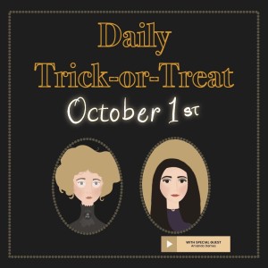 Trick or Treat: October 1st