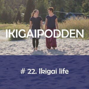 #22. Ikigai Life