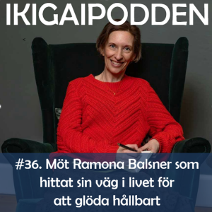 #036. Möt Ramona Balsner som hittat sin väg i livet för att glöda hållbart