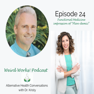 Episode 24: Functional Medicine impression of “Plan-demic”