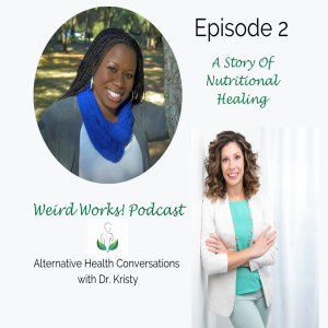 Episode 2: A Story of Nutritional Healing