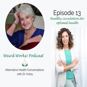 Episode 13:  Healthy circulation for optimal health