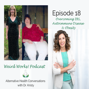 Episode 18: Overcoming IBS, Autoimmune Disease & Obesity