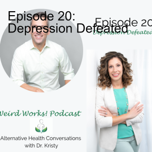Episode 20:  Depression Defeated