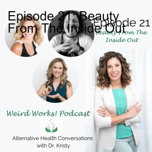 Episode 21: Beauty From The Inside Out