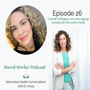 Episode 26: Liquid Collagen, an anti-aging remedy for the entire body