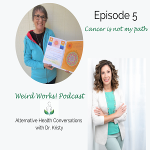 Episode 5: Cancer is not my path