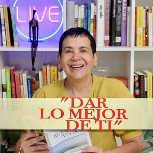 Porque es Importante Dar lo Mejor de Ti