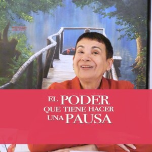 El Poder de hacer una Pausa