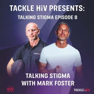 Episode 8 - Tackling Stigma with Mark Foster